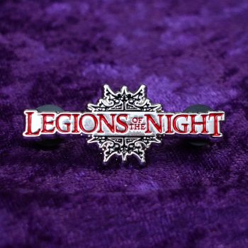Legions of the Night Pin